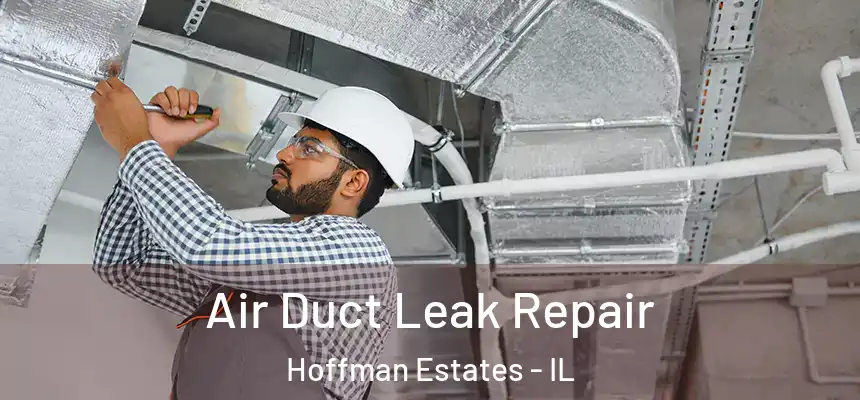  Air Duct Leak Repair Hoffman Estates - IL