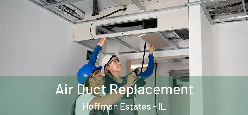  Air Duct Replacement Hoffman Estates - IL