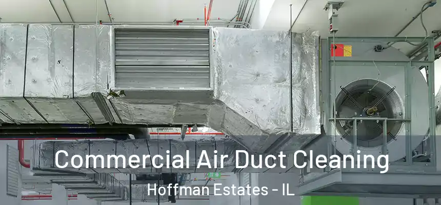  Commercial Air Duct Cleaning Hoffman Estates - IL