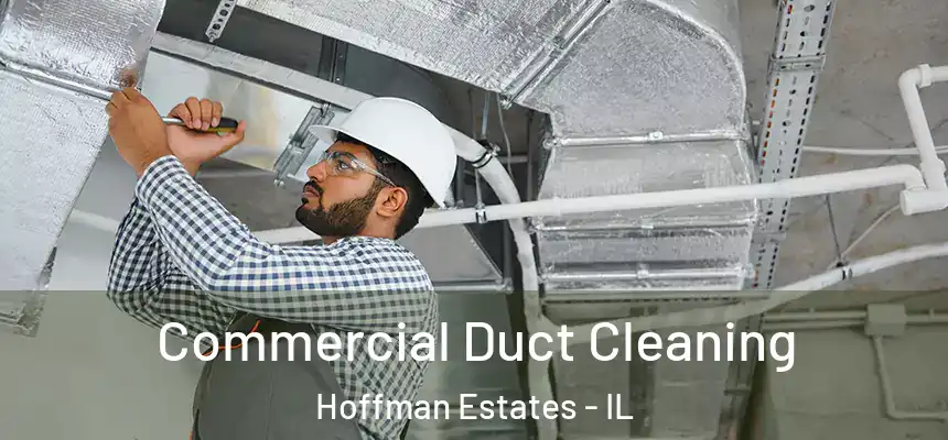  Commercial Duct Cleaning Hoffman Estates - IL