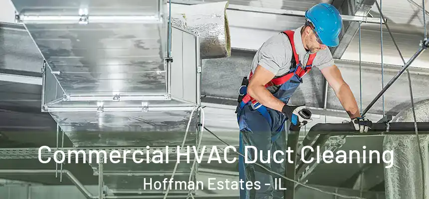  Commercial HVAC Duct Cleaning Hoffman Estates - IL