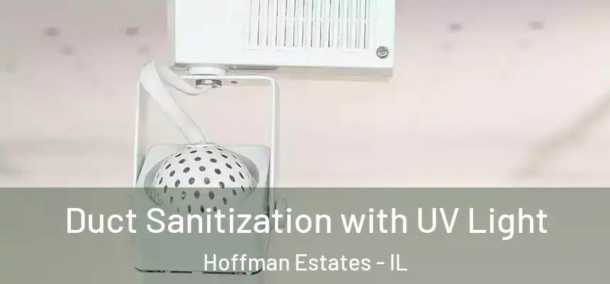  Duct Sanitization with UV Light Hoffman Estates - IL