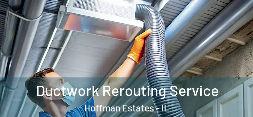  Ductwork Rerouting Service Hoffman Estates - IL