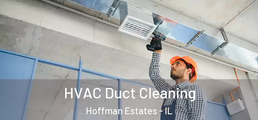  HVAC Duct Cleaning Hoffman Estates - IL