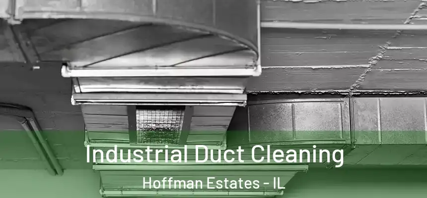  Industrial Duct Cleaning Hoffman Estates - IL