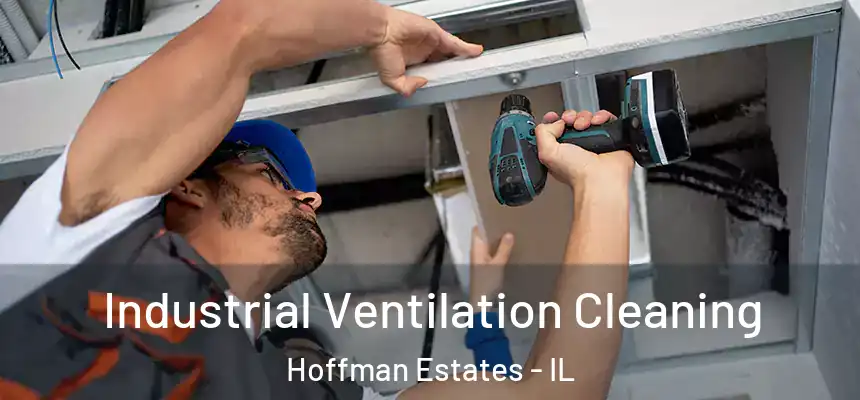  Industrial Ventilation Cleaning Hoffman Estates - IL