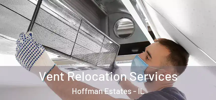  Vent Relocation Services Hoffman Estates - IL